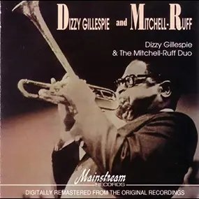 Dizzy Gillespie And The Mitchell-Ruff Duo - Dizzy Gillespie And The Mitchell-Ruff Duo