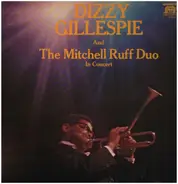 Dizzy Gillespie And The Mitchell-Ruff Duo - In Concert