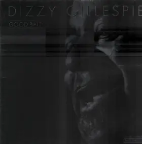 Dizzy Gillespie - Good Bait