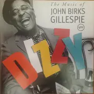 Dizzy Gillespie - Dizzy: The Music Of John Birks Gillespie