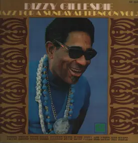 Dizzy Gillespie - Jazz For A Sunday Afternoon Volume 1