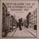 LP - Dizzy Gillespie - Live At The Downbeat Club Summer 1947