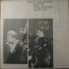 Dizzy Gillespie Meets The Phil Woods Quintet - Dizzy Gillespie Meets The Phil Woods Quintet