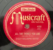 Dizzy Gillespie Sextet - All The Things You Are/Dizzy Atmosphere