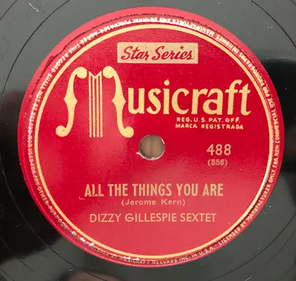 Dizzy Gillespie Sextet - All The Things You Are/Dizzy Atmosphere
