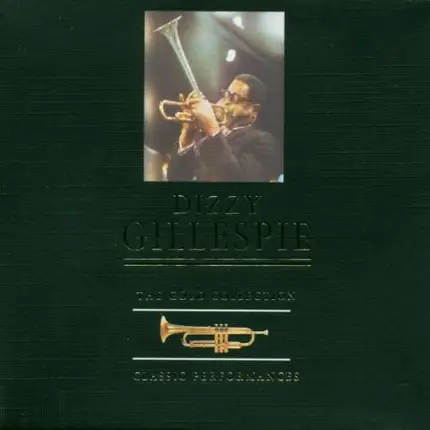 Dizzy Gillespie - The Gold Collection - Classic Performances