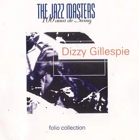 Dizzy Gillespie - The Jazz Masters - 100 Años De Swing