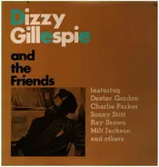 Dizzy Gillespie - And The Friends