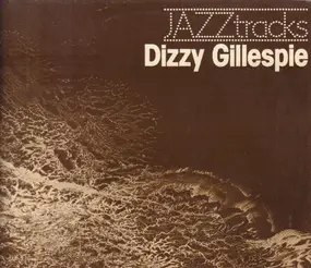 Dizzy Gillespie - JAZZtracks