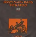7inch Vinyl Single - Dizzy Man's Band - Tickatoo / My Love