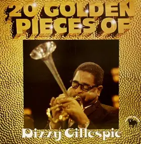 Dizzy Gillespie - 20 Golden Pieces Of Dizzy Gillespie