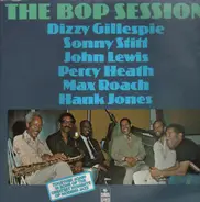 Dizzy Gillespie / Sonny Stitt / John Lewis / Percy Heath / Max Roach / Hank Jones - The Bop Session