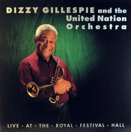 Dizzy Gillespie And The United Nation Orchestra - Live At The Royal Festival Hall