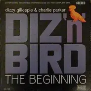 Dizzy Gillespie & Charlie Parker - Diz 'n' Bird, The Beginning