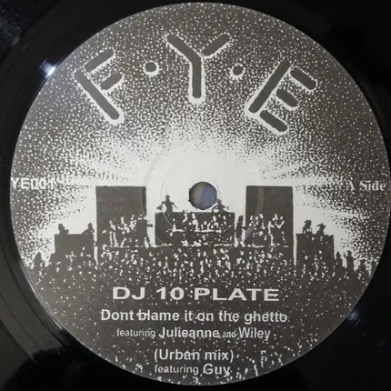 DJ 10 Plate - Dont Blame It On The Ghetto