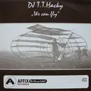 12inch Vinyl Single - DJ T.T. Hacky - We Can Fly