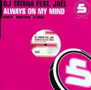 DJ Tatana Feat. Jael - Always On My Mind