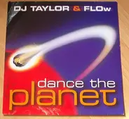DJ Taylor & Flow - Dance the Planet