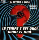 12inch Vinyl Single - DJ Taylor & Flow - Le Temps C'Est Quoi
