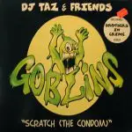 DJ Taz & Friends - Scratch (The Condom)