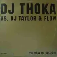 DJ Thoka vs. DJ Taylor & Flow - You Make Me Feel 2002