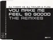 DJ Thoka vs. DJ Taylor & Flow - You Make Me Feel So Goood (The Remixes)