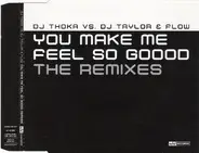 DJ Thoka vs. DJ Taylor & Flow - You Make Me Feel So Goood (The Remixes)