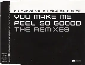 DJ Thoka - You Make Me Feel So Goood (The Remixes)
