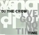 CD Single - DJ The Crow - I've Got No Time