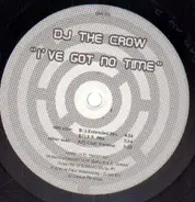 DJ the Crow - I've Got No Time