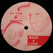12inch Vinyl Single - DJ Tom & Norman - Bass 4 Love