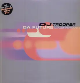 DJ Trooper - Da Future (...Fast Forward) / People Can Fly