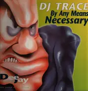 DJ Trace - By Any Means Necessary