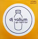 12inch Vinyl Single - DJ Valium - Go Right For
