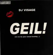 12inch Vinyl Single - DJ Visage - Geil! (Let Me Be Your Sexual Healing...)