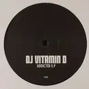 12inch Vinyl Single - DJ Vitamin D - Addicted EP