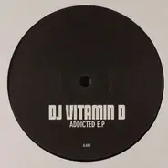 DJ Vitamin D - ADDICTED EP