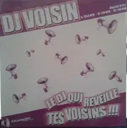 12inch Vinyl Single - DJ Voisin - Le DJ Qui Réveille Tes Voisins !!!