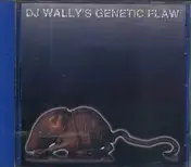 DJ Wally - DJ Wally's Genetic Flaw
