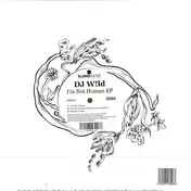 DJ Wild - I'm Not Human EP