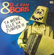 DJ Xam Feat. "B" - Ta Mère, Elle Va Jumper
