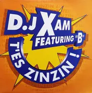 DJ Xam Feat. 'B' - T'es Zinzin !