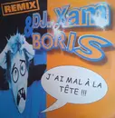 12inch Vinyl Single - DJ Xam Feat. 'B' - J'ai Mal À La Tête !!! (Remix)