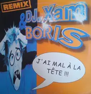DJ Xam Feat. "B" - J'ai Mal À La Tête !!! (Remix)