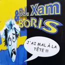 12inch Vinyl Single - DJ Xam Feat. 'B' - J'ai Mal À La Tête !!!
