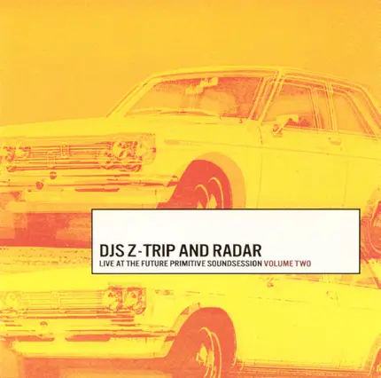 DJ Z-Trip And Radar - Live at the Future Primitive Soundsession, Vol. 2