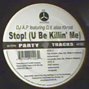 12'' - DJ A.P. - Stop! (U Be Killin' Me)