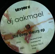 DJ Aakmael - The Deep Theory Ep