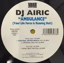 12inch Vinyl Single - DJ Airic - Ambulance (Your Life Force Is Running Out!)