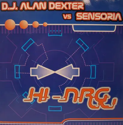 DJ Alan Dexter Vs. Sensoria - Hi-Nrg